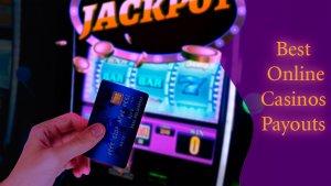 Best Online Casinos Payouts